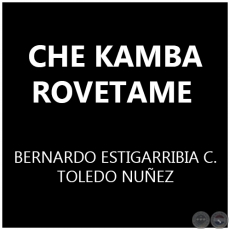 CHE KAMBA ROVETAME - Polka de BERNARDO ESTIGARRIBIA COLMÁN y TOLEDO NUÑEZ